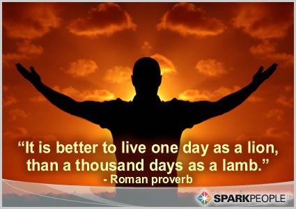 motivational quotes for day. Motivational Quote - It is better to live one day as a lion, than a