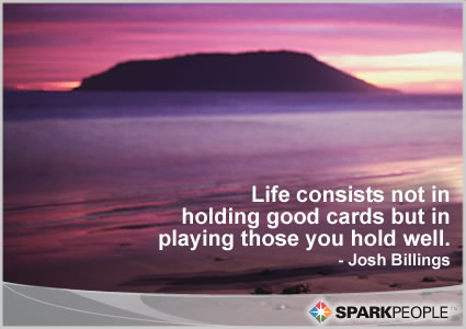 motivational quotes about life. Motivational Quote - Life consists not in holding good cards but in playing 