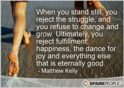 Motivational Quote - When you stand still, you reject the struggle, 