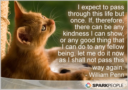 I expect to pass through this life but once. If, therefore, | SparkPeople