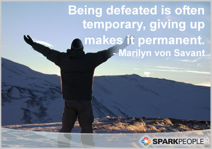 Being defeated is often a temporary condition. Giving up is what