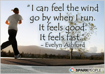 Motivational Quote - I can feel the wind go by when I run. It feels good. It feels fast.