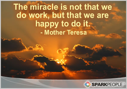 Motivational Quote - The miracle is not that we do work, but that we are happy to do it.