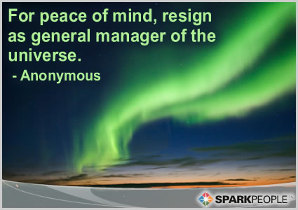 Motivational Quote - For peace of mind, resign as general manager of the universe.