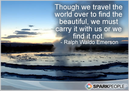 Motivational Quote - Though we travel the world over to find the beautiful, we must carry it with us or we find it not.