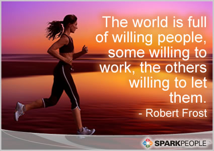 Motivational Quote - The world is full of willing people, some willing to work, the others willing to let them.