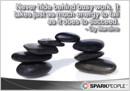 Motivational Quote - Never hide behind busy work. It takes just as much energy to fail as it does to succeed.