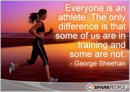 Everyone is an athlete The only difference is that some Everyone is an athlete The only difference is that some