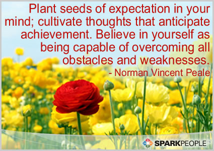 Motivational Quote - Plant seeds of expectation in your mind; cultivate thoughts that anticipate achievement. Believe in yourself as being capable of overcoming all obstacles and weaknesses.
