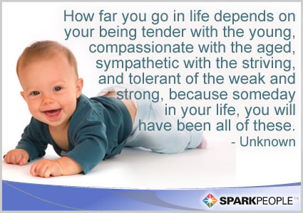 Motivational Quote - How far you go in life depends on your being tender with the young, compassionate with the aged, sympathetic with the striving, and tolerant of the weak and strong, because someday in your life, you will have been all of these.