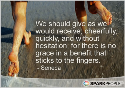 Motivational Quote - We should give as we would receive, cheerfully, quickly, and without hesitation; for there is no grace in a benefit that sticks to the fingers.