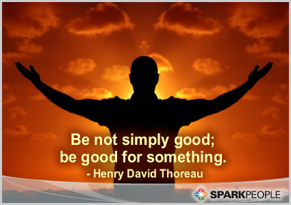 Motivational Quote - Be not simply good; be good for something.