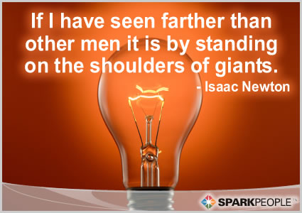 Motivational Quote - If I have seen farther than other men it is by standing on the shoulders of giants.