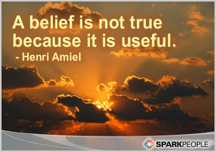 Motivational Quote - A belief is not true because it is useful.