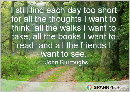 Motivational Quote - I still find each day too short for all the thoughts I want to think, all the walks I want to take, all the books I want to read, and all the friends I want to see.