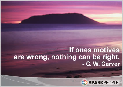 Motivational Quote - If ones motives are wrong, nothing can be right.