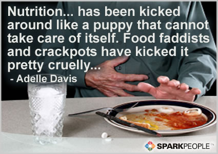 Motivational Quote - Nutrition... has been kicked around like a puppy that cannot take care of itself. Food faddists and crackpots have kicked it pretty cruelly... 