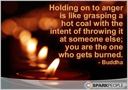 Motivational Quote - Holding on to anger is like grasping a hot coal with the intent of throwing it at someone else; you are the one who gets burned.