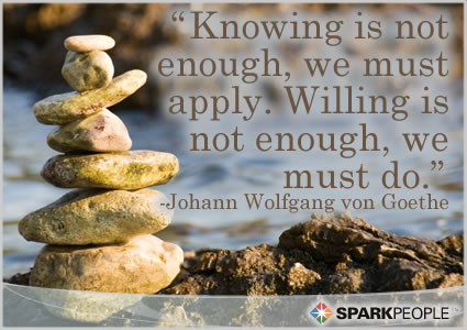 Motivational Quote - Knowing is not enough, we must apply. Willing is not enough, we must do.