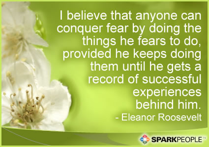 Motivational Quote - I believe that anyone can conquer fear by doing the things he fears to do, provided he keeps doing them until he gets a record of successful experiences behind him.