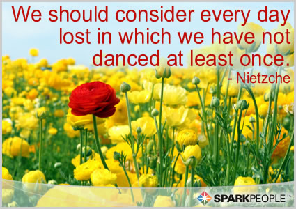 Motivational Quote - We should consider every day lost in which we have not danced at least once.