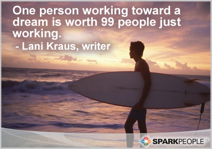 Motivational Quote - One person working toward a dream is worth 99 people just working.