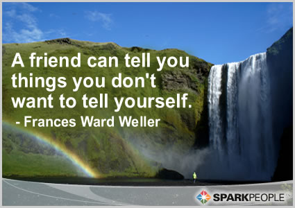 Motivational Quote - A friend can tell you things you don't want to tell yourself.