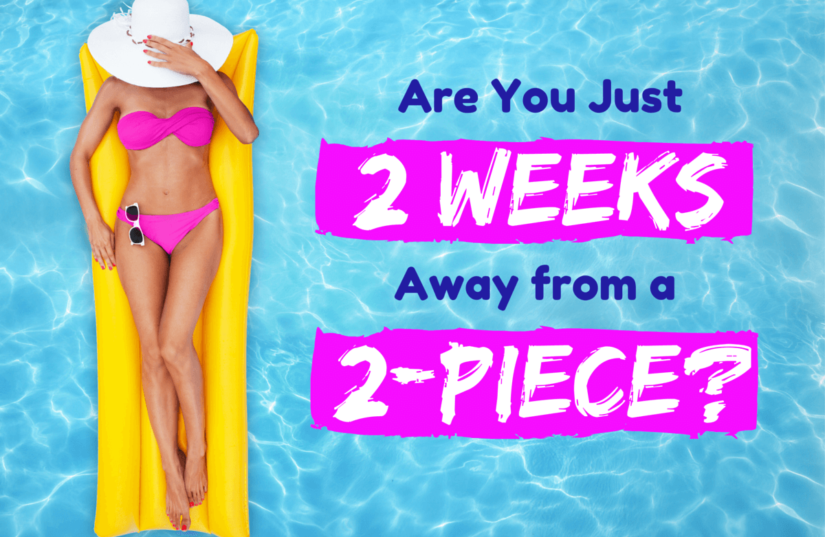 2 Weeks to a Bikini Bod: What's Realistic?