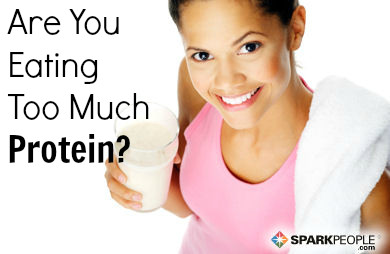 You Asked: Can You Really Eat Too Much Protein? | SparkPeople